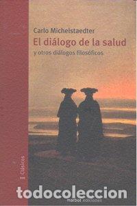 Libros: DIALOGO DE LA SALUD,EL - MICHELSTAEDTER, CARLO