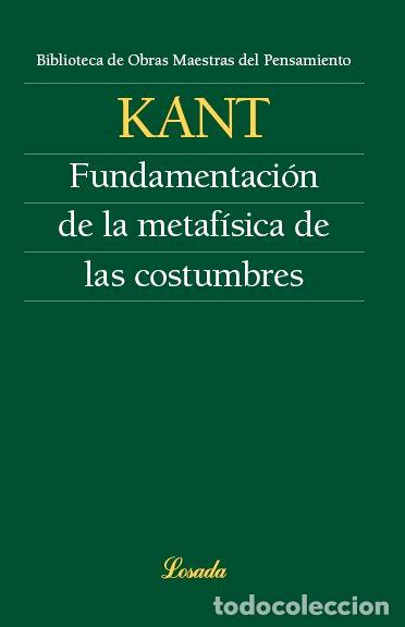 Libros: FUNDAMENTACION DE LA METAFISICA DE LAS COSTUMBRES - KANT