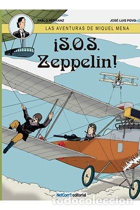 Libros: LAS AVENTURAS DE MIQUEL MENA 2 SOS ZEPPELIN - HERRANZ, PABLO