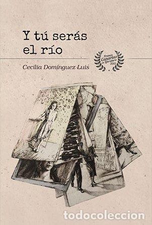 Libros: Y TU SERAS EL RIO - DOMINGUEZ LUIS, CECILIA