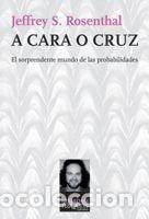 Libros: A CARA O CRUZ - ROSENTHAL, JEFFREY S