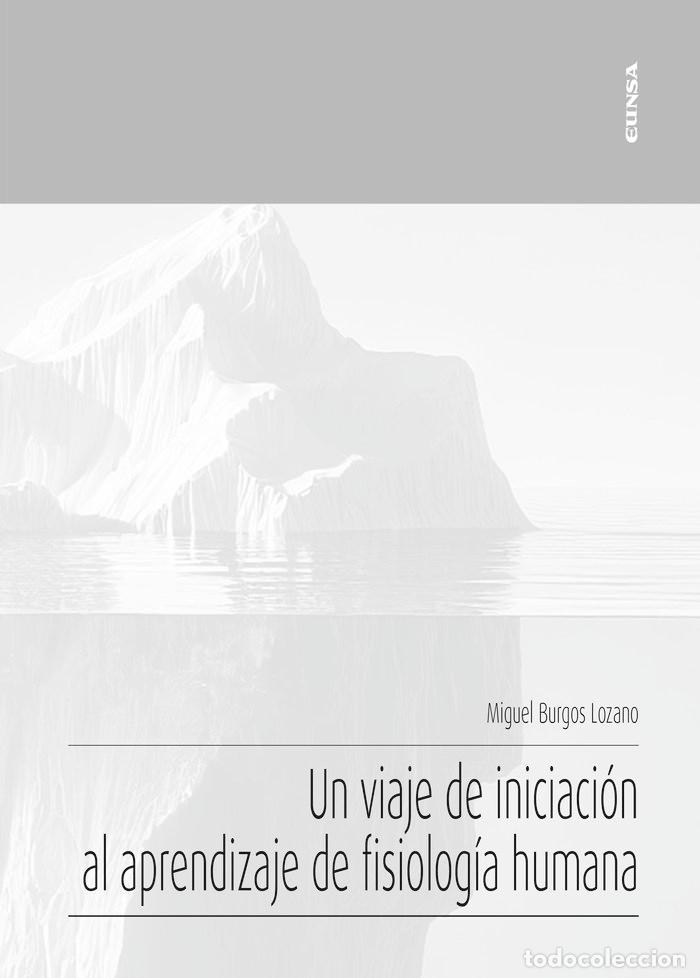 Livres: UN VIAJE DE INICIACION AL APRENDIZAJE DE LA FISIOLOGIA HUMAN - BURGOS LOZANO, MIGUEL