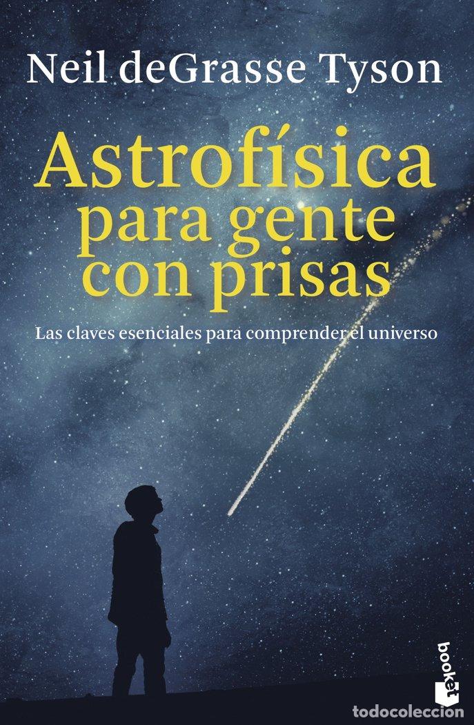 Libri: ASTROFISICA PARA GENTE CON PRISAS - NEIL DEGRASSE TYSON
