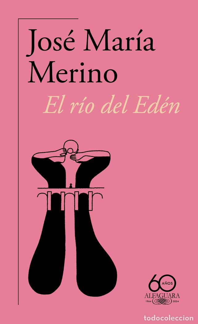 books: EL RIO DEL EDEN 60&ordm; ANIVERSARIO DE ALFAGUARA - JOSE MARIA MERINO