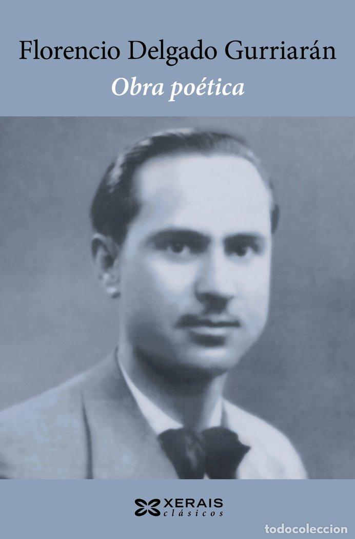 Livres: OBRA POETICA DE FLORENCIO DELGADO GURRIARAN - PENA, XOSE RAMON