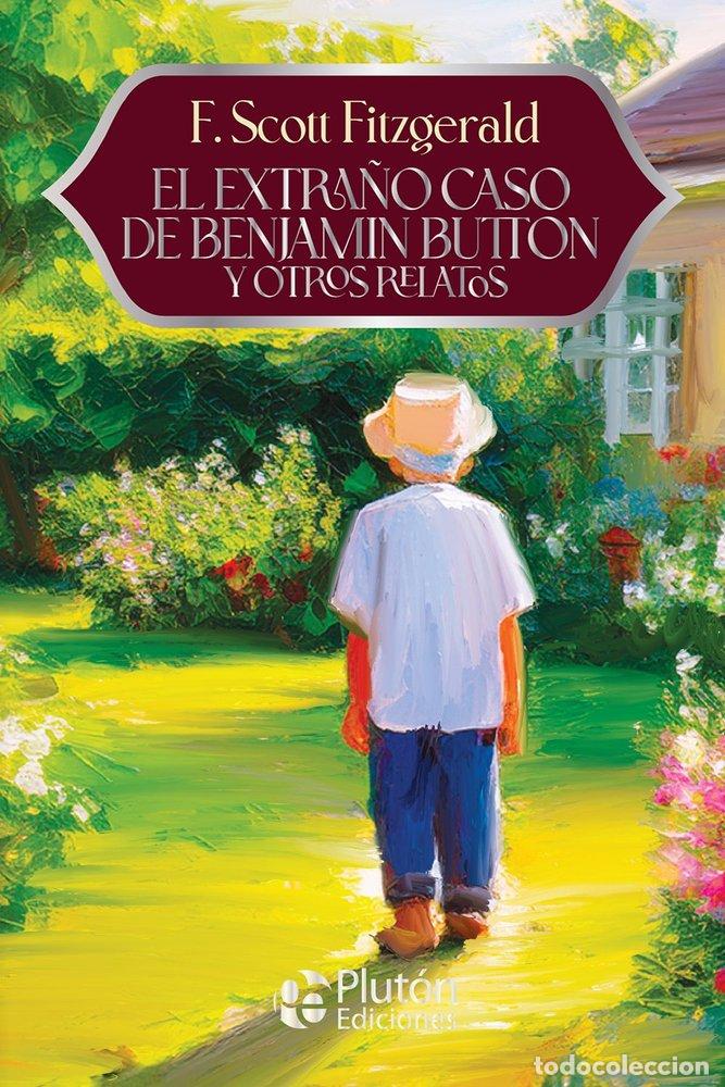 Livres: EL EXTRA&Ntilde;O CASO DE BENJAMIN BUTTON Y OTROS RELATOS - FITZGERALD, F SCOTT