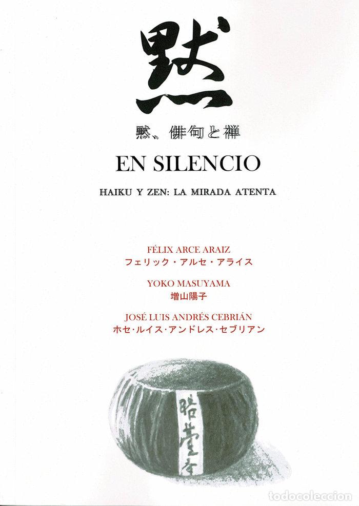 Livres: EN SILENCIO HAIKU Y ZEN LA MIRADA ATENTA - ANDRES CEBRIAN, JOSE LUIS