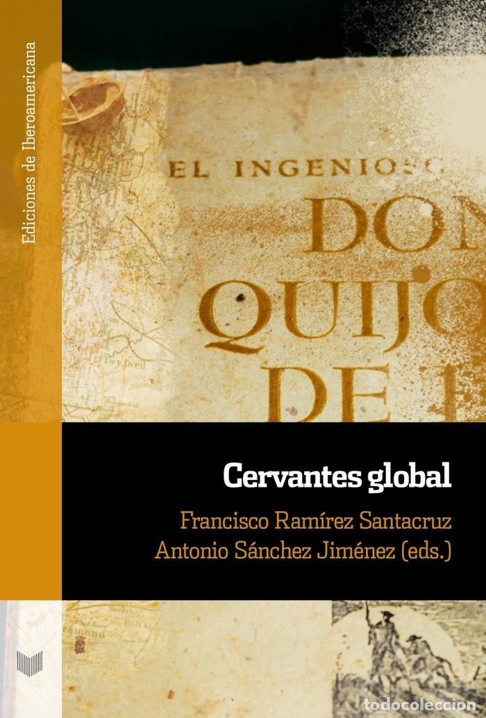 Libros: CERVANTES GLOBAL - FRANCISCO RAMIREZ SANTACRUZ