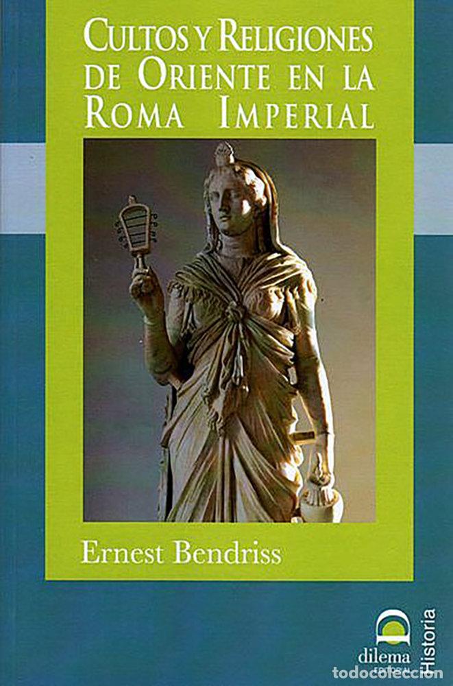 Libros: CULTOS Y RELIGIONES DE ORIENTE EN LA ROMA IMPERIAL - BENDISS, ERNEST YASSINE
