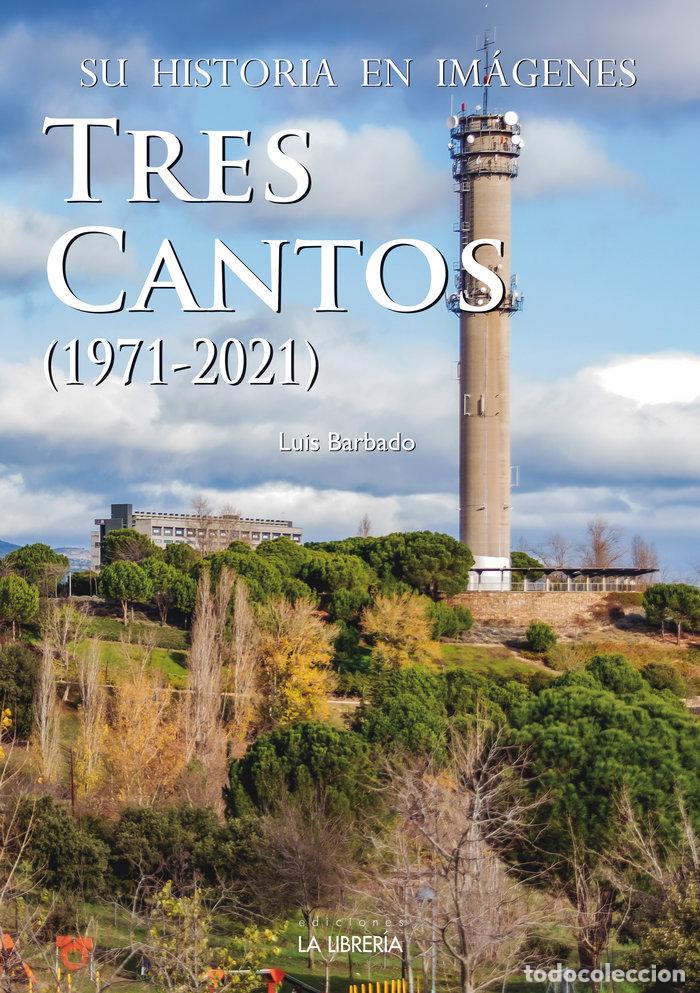 Libros: TRES CANTOS SU HISTORIA EN IMAGENES - BARBADO SAN MARTIN, FRANCISCO LUIS