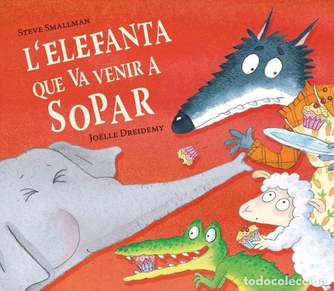 Libros: LELEFANTA QUE VA VENIR A SOPAR LOVELLETA QUE VA VENIR A SO - STEVE SMALLMAN