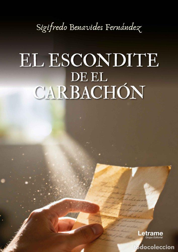 Libros: EL ESCONDITE DE EL CARBACHON - BENAVIDES FERNANDEZ, SIGIFREDO