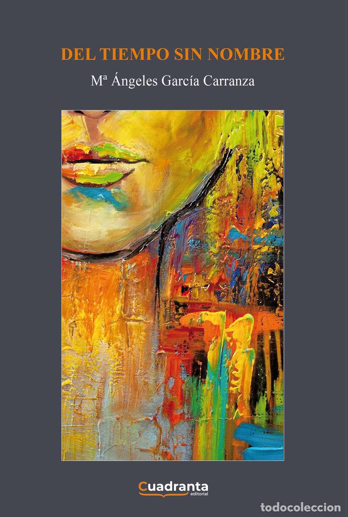 Livros: DEL TIEMPO SIN NOMBRE - GARCIA CARRANZA, M&ordf; ANGELES