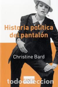 Livros: HISTORIA POLITICA DEL PANTALON - BARD, CHRISTINE