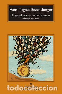 Livros: GENTIL MONSTRUO DE BRUSELAS,EL - ENZENSBERGER, HANS MAGNUS