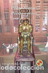 Libros: PEDRO MONJE: POESIA Y PROSA - MONJE LARA, PEDRO