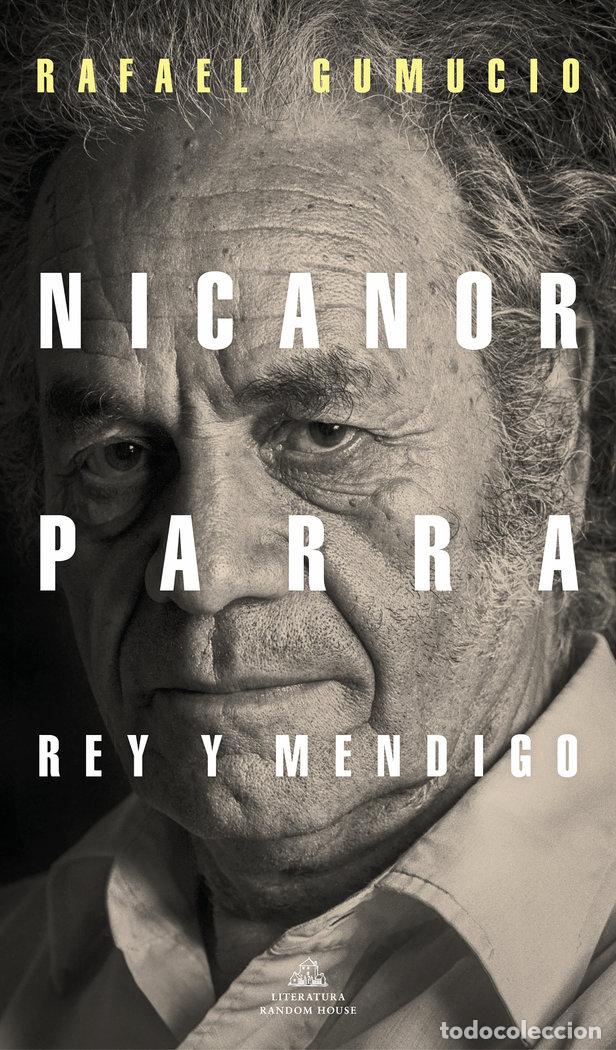 Libros: NICANOR PARRA REY Y MENDIGO - GUMUCIO, RAFAEL