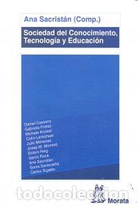 Libri: SOCIEDAD DEL CONOCIMIENTO TECNOLOGIA Y EDUCACION - SACRISTAN, ANA