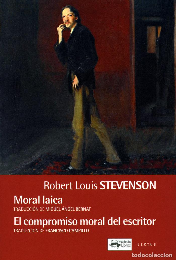 Libri: MORAL LAICA & EL COMPROMISO MORAL DEL ESCRITOR - STEVENSON, ROBERT LOUIS