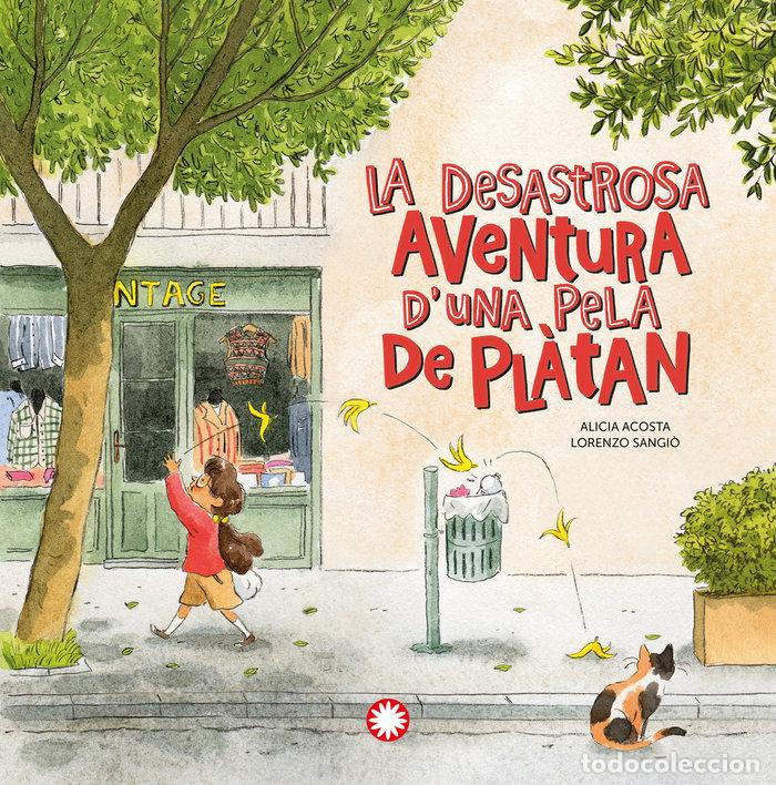 Libri: LA DESASTROSA AVENTURA DUNA PELA DE PLATAN - ACOSTA, ALICIA