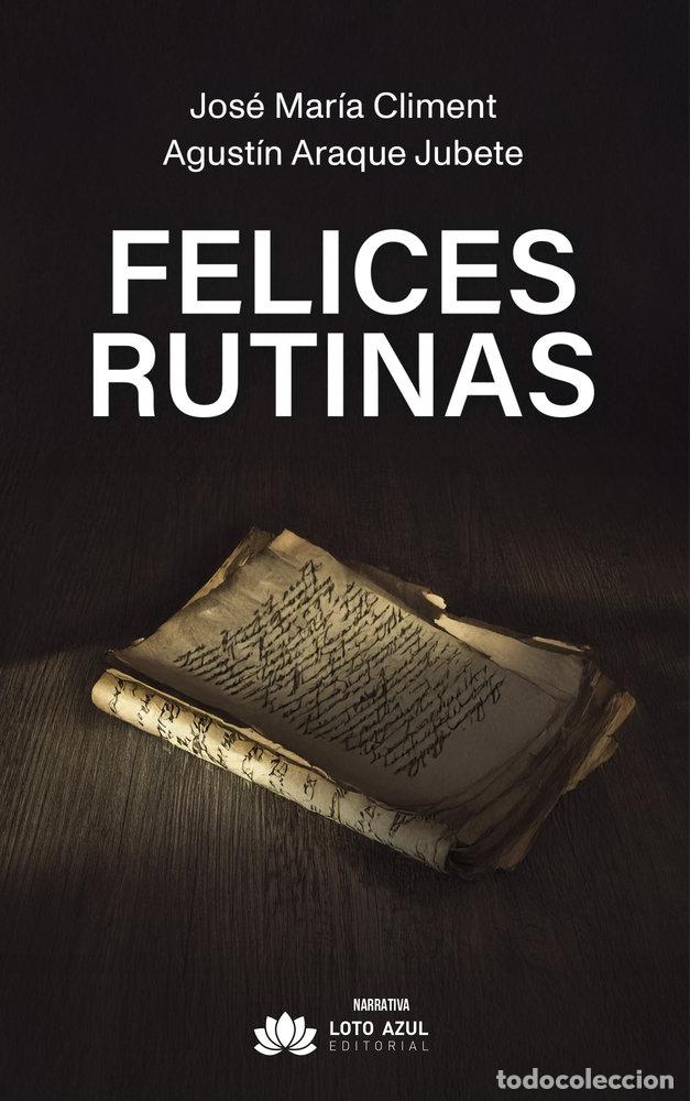 Libri: FELICES RUTINAS - ARAQUE JUBETE, AGUSTIN