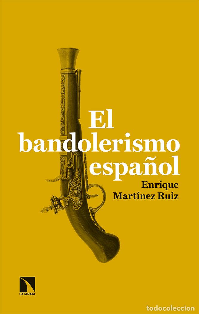 Libri: BANDOLERISMO ESPA&Ntilde;OL,EL - MARTINEZ RUIZ, ENRIQUE