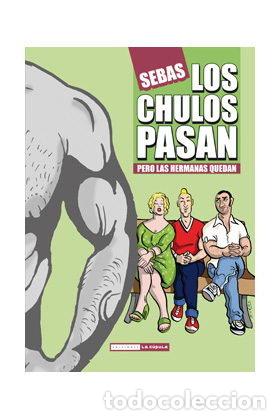 Livres: CHULOS PASAN PERO LAS HERMANAS QUEDAN,LOS - MARTIN SANCHEZ, SEBASTIAN