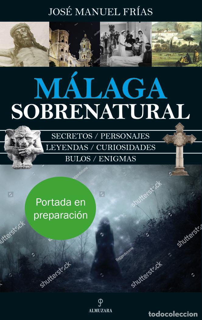 Libros: MALAGA SOBRENATURAL - FRIAS, JOSE MANUEL