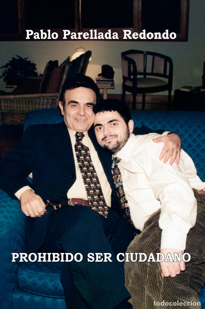 Libros: PROHIBIDO SER CIUDADANO - PARELLADA REDONDO, PABLO