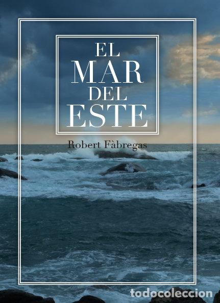 B&uuml;cher: MAR DEL ESTE,EL - FABREGAS I RIPOLL, ROBERT