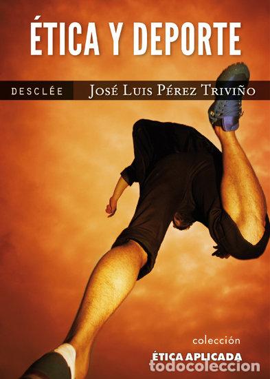Libri: ETICA Y DEPORTE - PEREZ TRIVI&Ntilde;O, JOSE LUIS