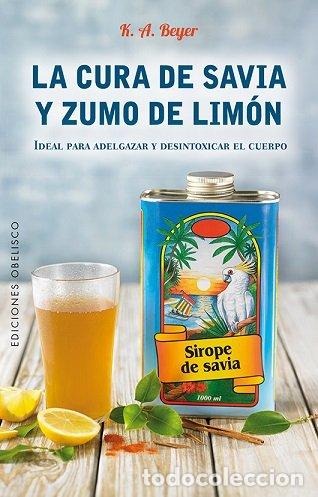 Libri: CURA DE SAVIA Y ZUMO DE LIMON NE - BEYER, K A