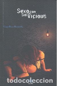 Libri: SEXO CON SID VICIOUS - PEREZ HERNANDEZ, CESAR