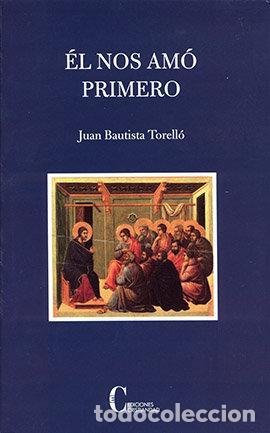 books: NOS AMO PRIMERO,EL - BAUTISTA TORELLO JUAN