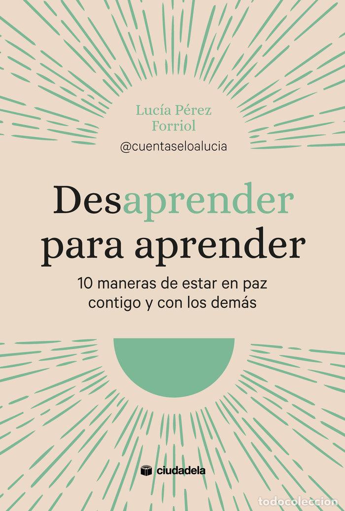 Libros: DESAPRENDER PARA APRENDER - PEREZ FORRIOL, LUCIA