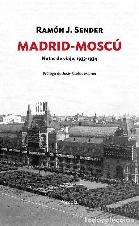 Libros: MADRID MOSCU NOTAS DE VIAJE 1933-1934 - SENDER GARCES, RAMON J