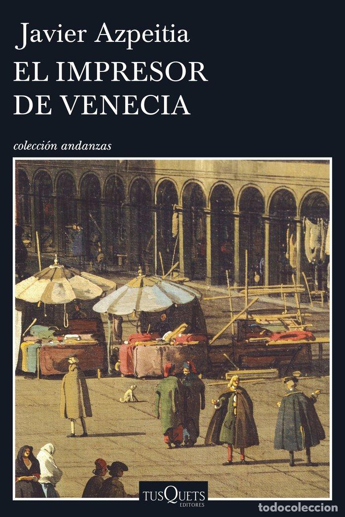 Libros: IMPRESOR DE VENECIA,EL - AZPEITIA, JAVIER