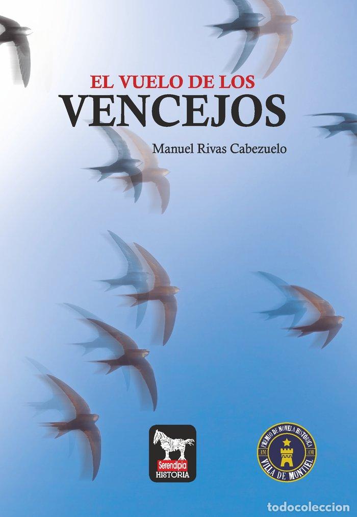 Libros: EL VUELO DE LOS VENCEJOS - RIVAS CABEZUELO, MANUEL