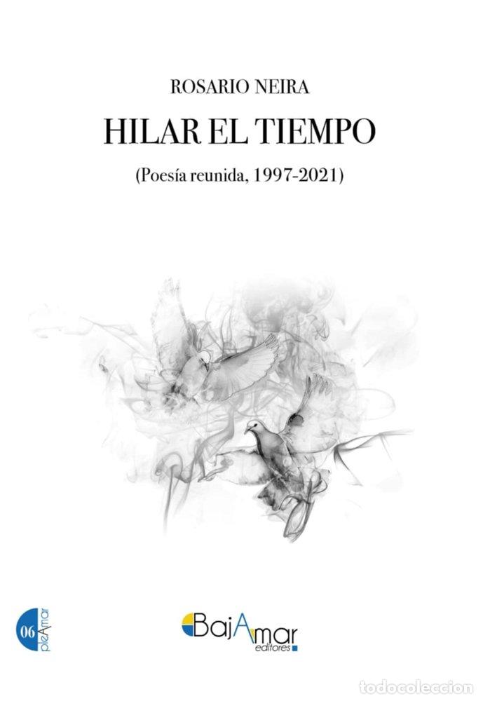 Libros: HILAR EL TIEMPO - NEIRA, ROSARIO