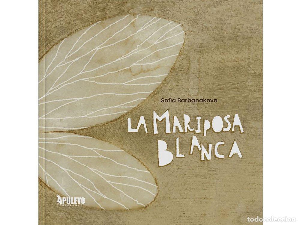 Libros: LA MARIPOSA BLANCA - BARBANAKOVA, SOFIA