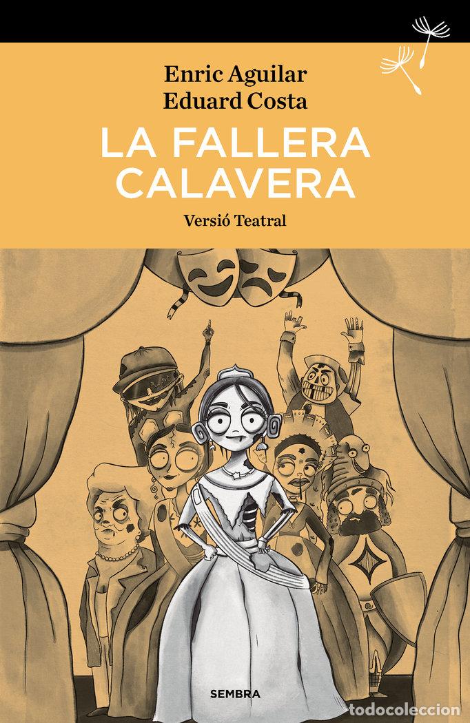 Libros: LA FALLERA CALAVERA - AGUILAR, ENRIC