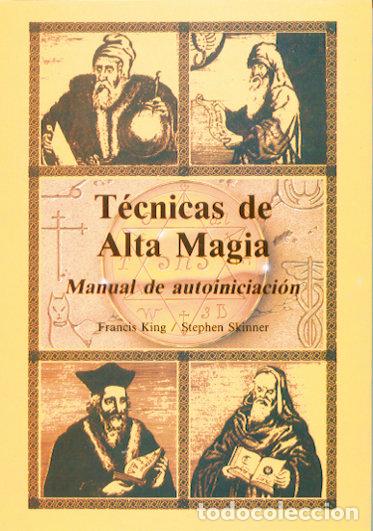 Libros: TECNICAS DE ALTA MAGIA MANUAL DE AUTOINICIACION - KING, FRANCIS&igrave;SKINNER, STEPHEN