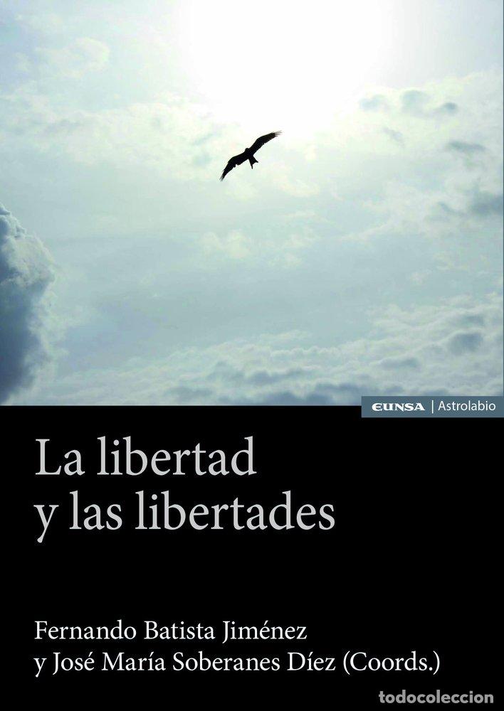 Libros: LA LIBERTAD Y LAS LIBERTADES - BATISTA JIMENEZ, FERNANDO