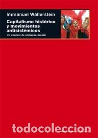 Libros: CAPITALISMO HISTORICO Y MOVIMIENTOS ANTISISTEMICOS - WALLERSTEIN, IMMANUEL