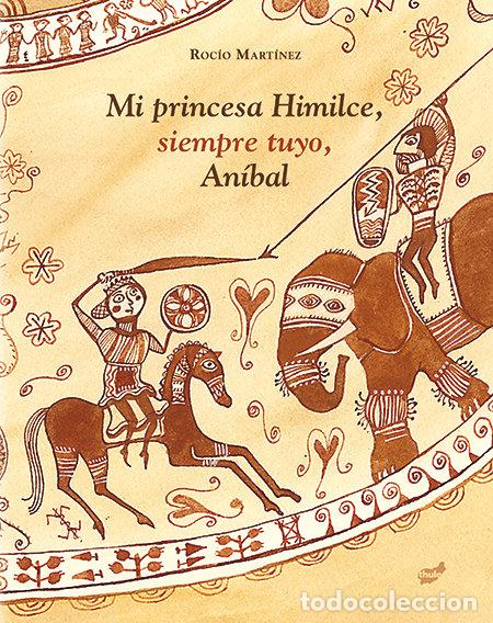 B&uuml;cher: MI PRINCESA HIMILCE SIEMPRE TUYO ANIBAL - MARTINEZ PEREZ, ROCIO