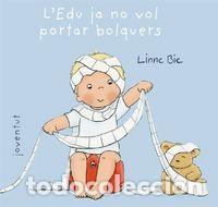 Livros: L'EDU JA NO VOL PORTAR BOLQUERS - BIE, LINNE
