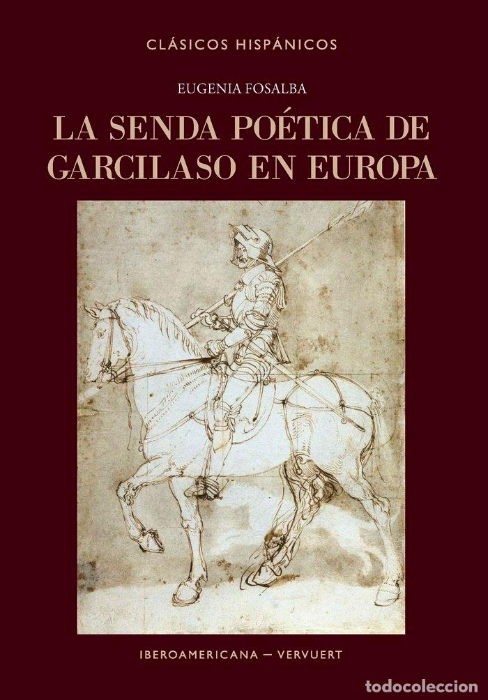 Livros: LA SENDA POETICA DE GARCILASO EN EUROPA - EUGENIA FOSALBA