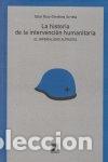 Libros: HISTORIA DE LA INTERVENCION HUMANITARIA, - RUIZ-GIMENEZ ARRIETA,