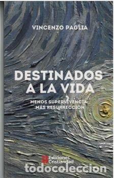 Libros: DESTINADOS A LA VIDA - VINCENZO PAGLIA