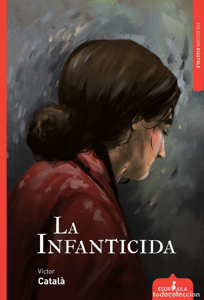 Libros: LA INFANTICIDA - CATALA, VICTOR